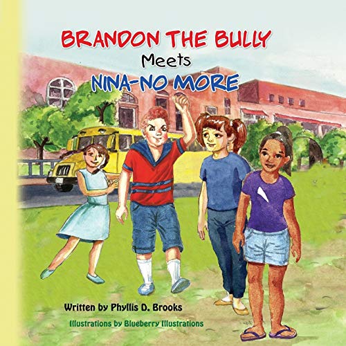 Brandon The Bully Meets Nina No More [Paperback]