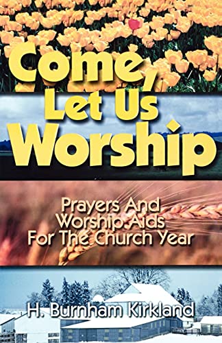 Come, Let Us Worship [Perfect Paperback]
