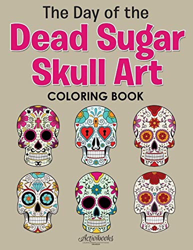 Day of the Dead Sugar Skull Art Coloring Book [Paperback]