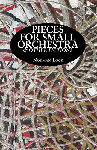 Pieces for Small Orchestra &amp Other Fictions [Paperback]