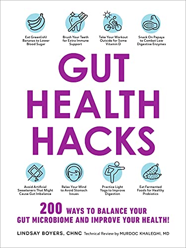 Gut Health Hacks 200 Ways to Balance Your Gut Microbiome and Improve Your Healt [Paperback]