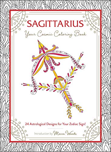 Sagittarius Your Cosmic Coloring Book 24 Astrological Designs for Your Zodiac  [Paperback]