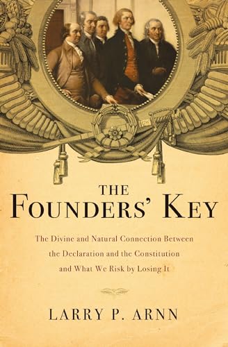 The Founders' Key The Divine and Natural Connection Between the Declaration and [Paperback]