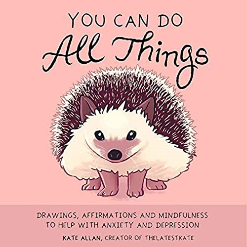 You Can Do All Things Drawings, Affirmations and Mindfulness to Help With Anxie [Hardcover]