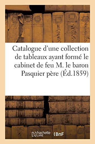 Catalogue D'Une Jolie Collection De Tableaux Ayant Forme Le Cabinet De Feu M. Le