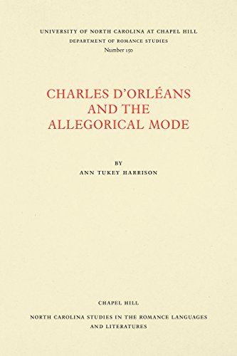 Charles D'orlans And The Allegorical Mode (north Carolina Studies In The Romanc [Paperback]