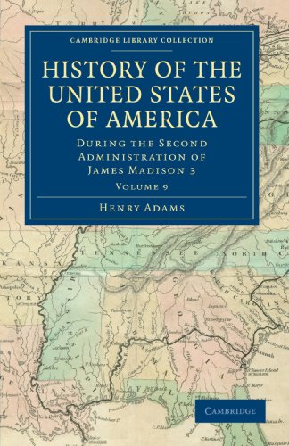 History of the United States of America (18011817) Volume 9 During the Second [Paperback]
