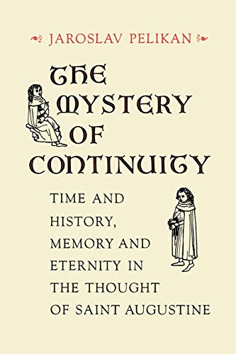 The Mystery Of Continuity Time And History, Memory And Eternity In The Thought  [Paperback]