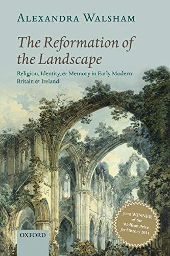 The Reformation of the Landscape Religion, Identity, and Memory in Early Modern [Paperback]