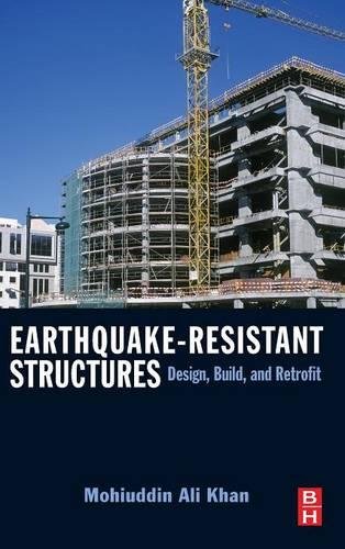 Earthquake-Resistant Structures Design, Build, and Retrofit [Hardcover]