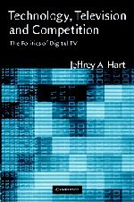 Technology, Television, and Competition The Politics of Digital TV [Hardcover]