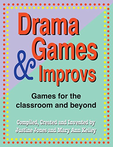 Drama Games And Improvs Games For The Classroom And Beyond [Paperback]