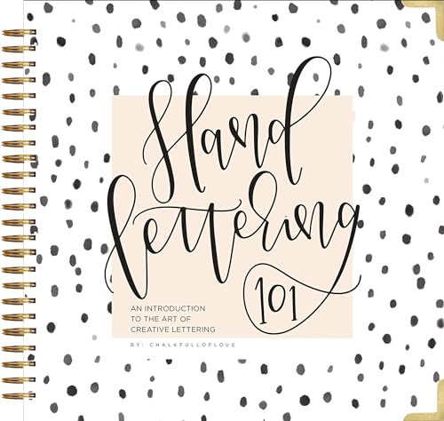 Hand Lettering 101 A Step-by-Step Calligraphy Workbook for Beginners (Gold Spir [Spiral bound]