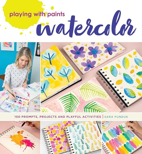 Playing with Paints - Watercolor 100 Prompts, Projects and Playful Activities [Paperback]