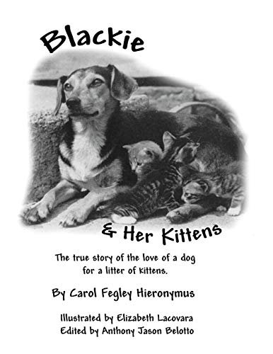 Blackie and Her Kittens  A True Story [Paperback]