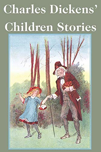 Charles Dickens' Children Stories [Paperback]