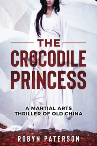 Crocodile Princess  A Martial Arts Thriller of Old China [Paperback]