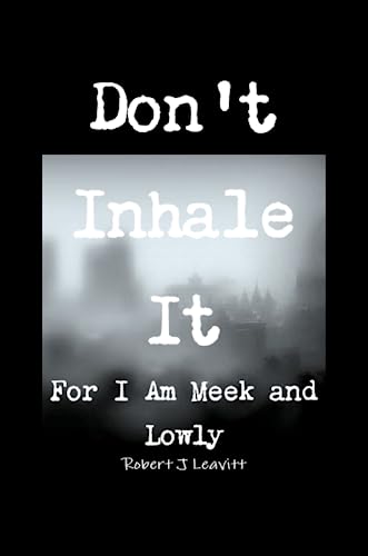 Don't Inhale It/for I Am Meek and Lowly [Paperback]