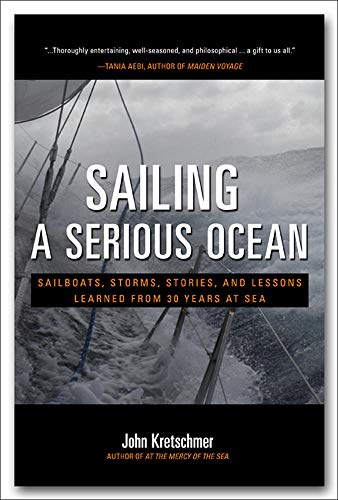 Sailing a Serious Ocean: Sailboats, Storms, Stories and Lessons Learned from 30  [Hardcover]