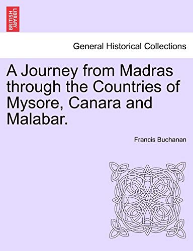 A Journey From Madras Through The Countries Of Mysore, Canara And Malabar, Vol.  [Paperback]
