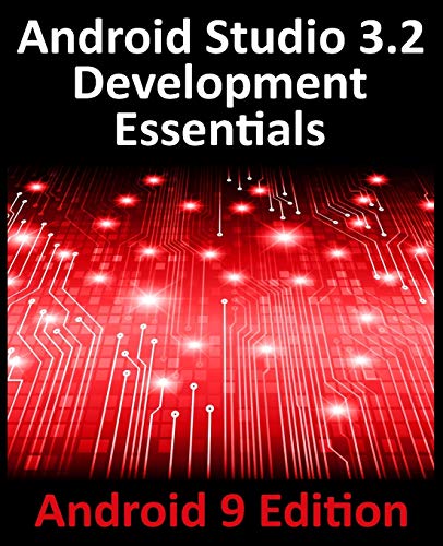 Android Studio 3.2 Development Essentials - Android 9 Edition  Developing Andro [Paperback]