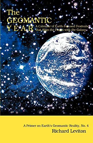 Geomantic Year  A Calendar of Earth-Focused Festivals that Align the Planet wit [Paperback]