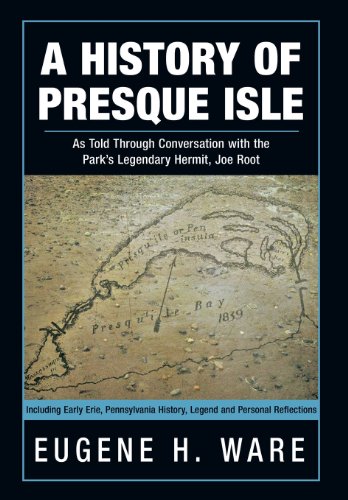 History of Presque Isle  As Told Through Conversation with the Park's Legendary [Hardcover]