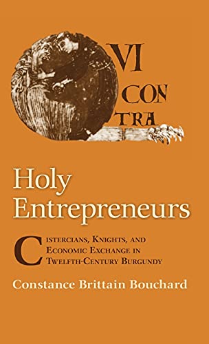 Holy Entrepreneurs  Cistercians, Knights and Economic Exchange in Twelfth-Centu [Hardcover]
