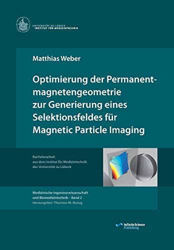 Optimierung Der Permanentmagnetengeometrie Zur Generierung Eines Selektionsfelde [Paperback]