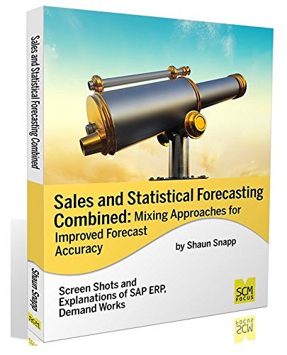 Sales And Statistical Forecasting Combined Mixing Approaches For Improved Forec [Paperback]