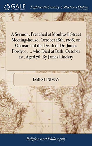 Sermon, Preached at Monkwell Street Meeting-House, October 16th, 1796, on Occasi [Hardcover]