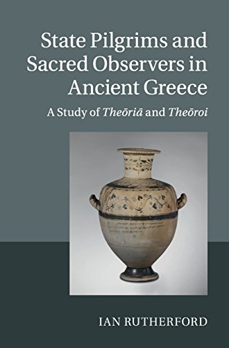 State Pilgrims and Sacred Observers in Ancient Greece A Study of TheMri and Th [Hardcover]
