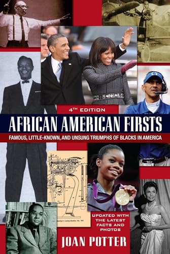 African American Firsts, 4th Edition Famous, Little-Known And Unsung Triumphs O [Paperback]