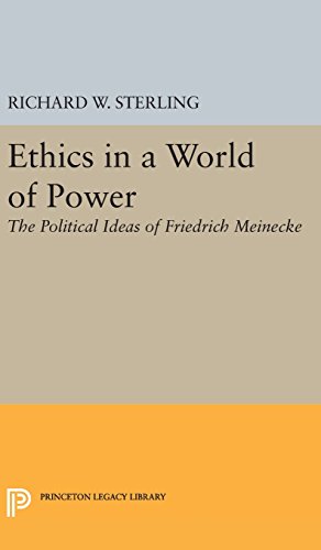 Ethics in a World of Power The Political Ideas of Friedrich Meinecke [Hardcover]