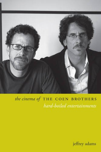 The Cinema Of The Coen Brothers Hard-Boiled Entertainments (directors' Cuts) [Hardcover]