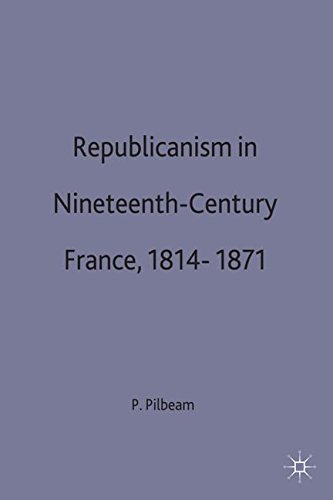 Republicanism in Nineteenth-Century France, 18141871 [Paperback]