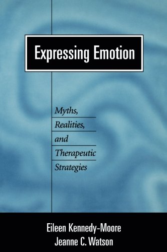 Expressing Emotion Myths, Realities, and Therapeutic Strategies [Paperback]