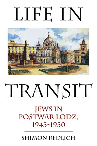 Life in Transit Jews in Postwar Lodz, 1945-1950 [Paperback]