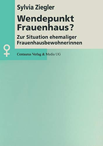 Wendepunkt Frauenhaus Zur Situation ehemaliger Frauenhausbewohnerinnen [Paperback]
