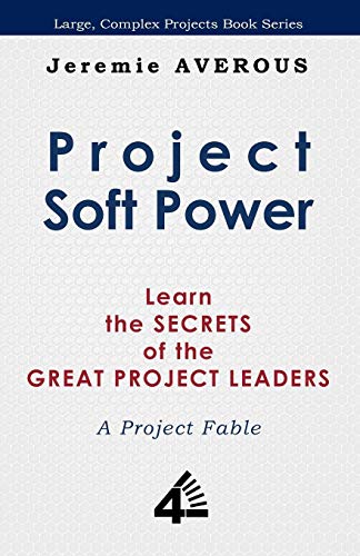 Project Soft Power - Learn The Secrets Of The Great Project Leaders [Paperback]