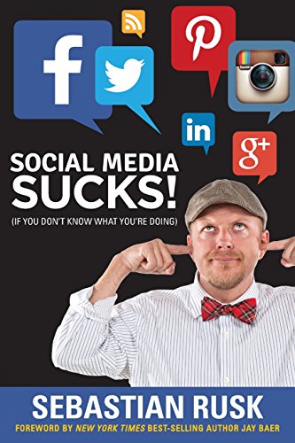 Social Media Sucks (If You Don T Know What You Re Doing) [Paperback]