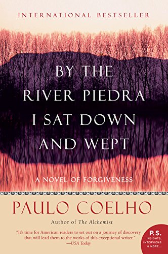 By The River Piedra I Sat Down And Wept A Novel Of Forgiveness [Paperback]