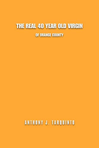 Real 40 Year Old Virgin  Of Orange County [Paperback]