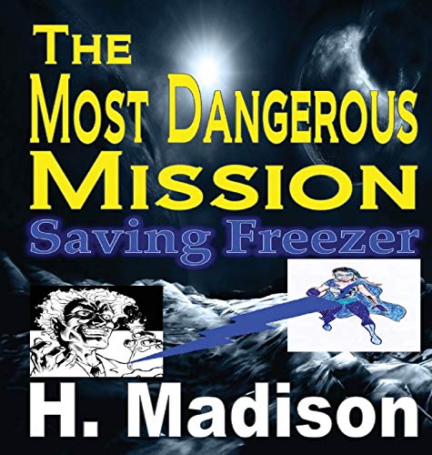 The Most Dangerous Mission Saving Freezer [Hardcover]