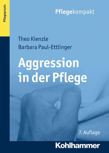 Aggression in der Pflege Umgangsstrategien fur Pflegebedurftige und Pflegeperso [Paperback]