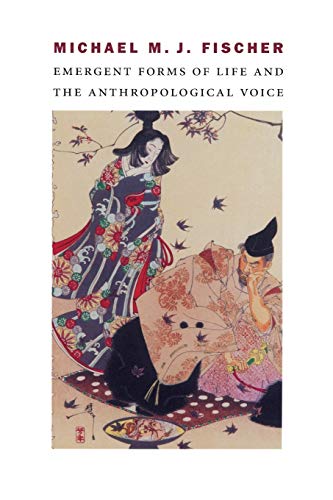 Emergent Forms Of Life And The Anthropological Voice [Paperback]