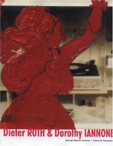 Dieter Roth &amp Dorothy Iannone [Hardcover]