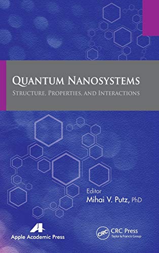 Quantum Nanosystems Structure, Properties, and Interactions [Hardcover]