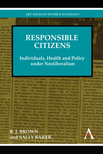 Responsible Citizens Individuals, Health and Policy under Neoliberalism [Hardcover]