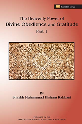 The Heavenly Power Of Divine Obedience And Gratitude, Part 1 [Paperback]